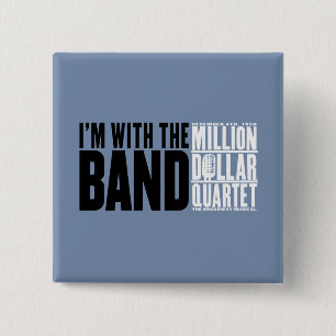 Million Dollar Quartet "I'm With the Band" Pinback Button