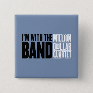 Million Dollar Quartet "I'm With the Band" Pinback Button