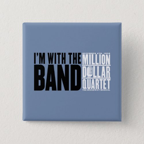 Million Dollar Quartet Im With the Band Pinback Button