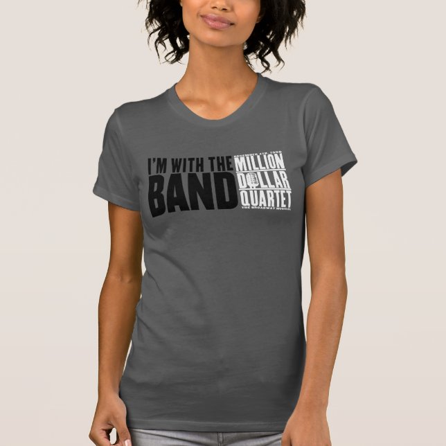 Million Dollar Quartet "I'm With the Band" T-Shirt (Front)