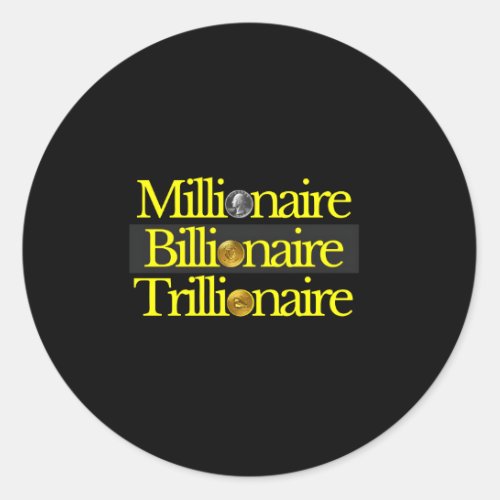 Millionaire Billionaire Trillionaire Rich People M Classic Round Sticker