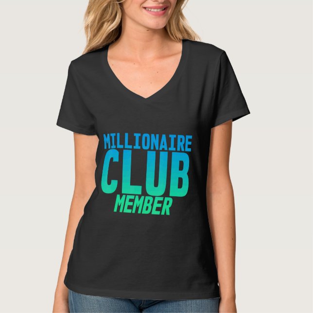 Millionaire Club Member    T-Shirt (Front)