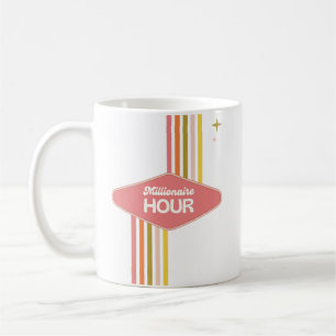'Millionaire Hour' Entrepreneur Side Hustlers 5am Coffee Mug