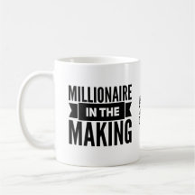 Millionaire In The Making Coffee Mug