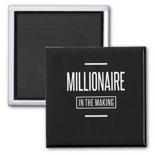 Millionaire in The Making Motivational Entrepreneu Magnet