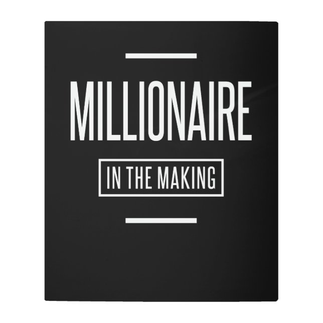 Millionaire in The Making Motivational Entrepreneu Metal Print (Front)