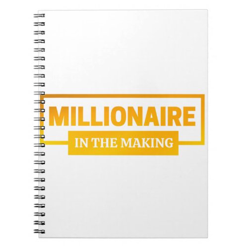 MILLIONAIRE IN THE MAKING NOTEBOOK