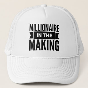 Millionaire In The Making Trucker Hat