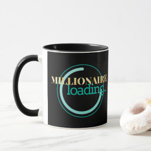 Millionaire Loading Motivational Mug