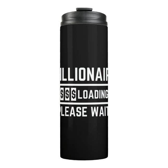 Millionaire Loading Please Wait Thermal Tumbler (Front)
