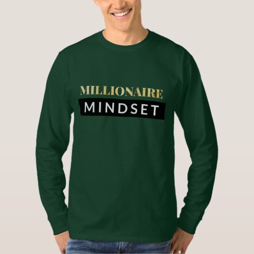Millionaire Mindset Motivational long sleeve T_Shirt