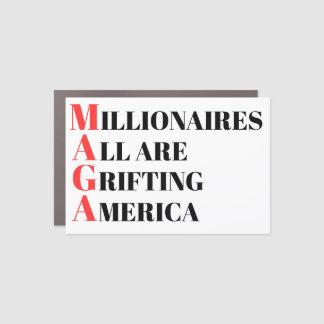 Millionaires Are All Grifting America Anti MAGA Car Magnet