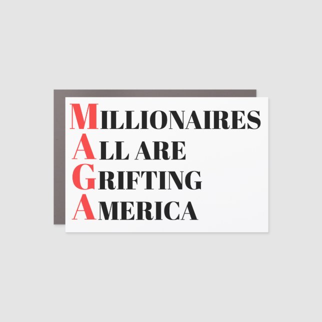 Millionaires Are All Grifting America Anti MAGA Car Magnet (Front)