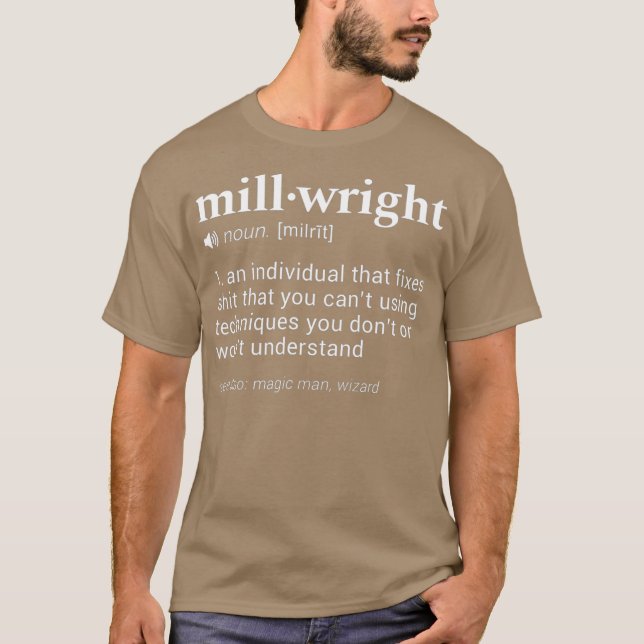 Millwright Funny Dictionary Definition Design T-Shirt (Front)