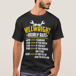 Millwright Hourly Rate Funny Machinist Machine Rep T-Shirt