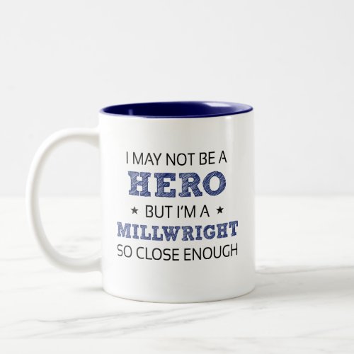 Millwright Humor Novelty Two_Tone Coffee Mug