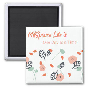 MilSpouse Life is...One Day at a Time Magnet 