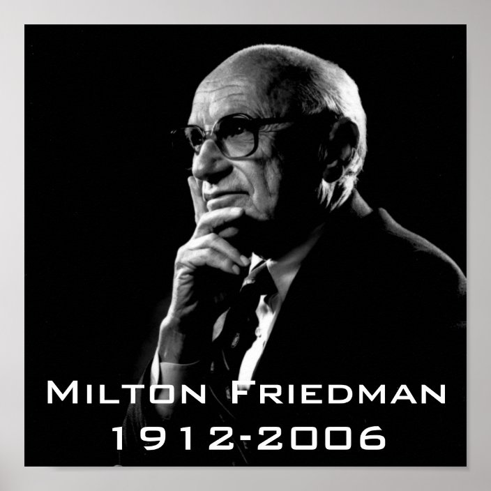 Milton.Friedman, Milton Friedman 19122006 Poster