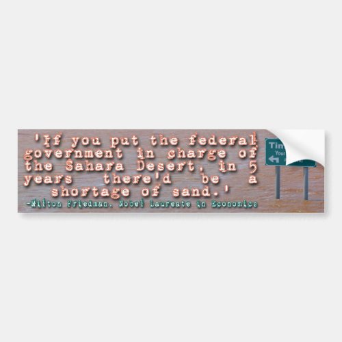 Milton Friedman Quote on Government Efficiency Bumper Sticker