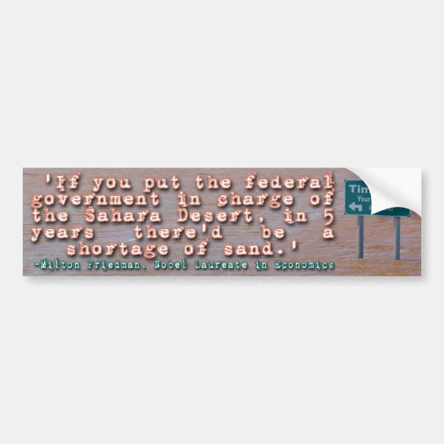 Milton Friedman Quote on Government Efficiency Bumper Sticker (Front)