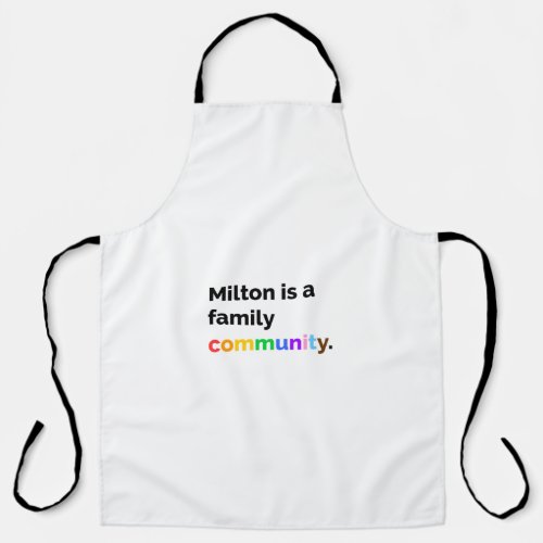 Milton is a Family Community PRIDE LGBTQ Apron