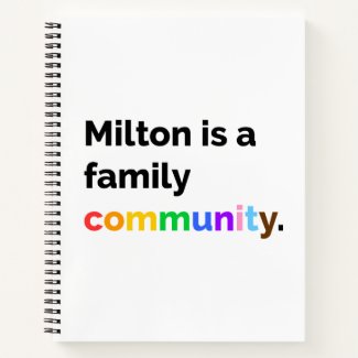 Milton is a Family Community PRIDE LGBTQ+ Notebook