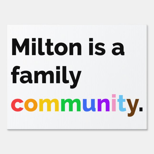 Milton is a Family Community PRIDE LGBTQ+ sign (Front)