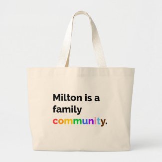 Milton is a Family Community PRIDE LGBTQ+ Tote Bag