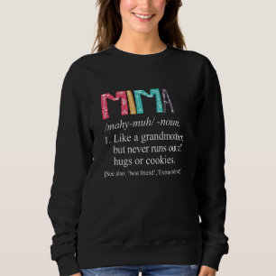 Mima Never Runs Out Of Hugs and Cookies Grandma Sweatshirt