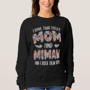 Mimaw for Women Cute I have two Titles Mom and Mi Sweatshirt