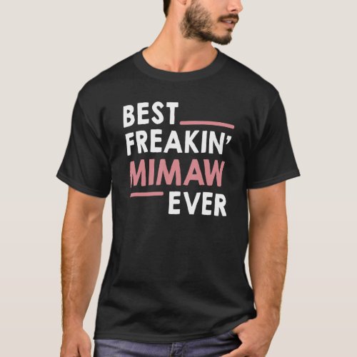 Mimaw idea for Grandma Mothers Day Best Freakin M T_Shirt