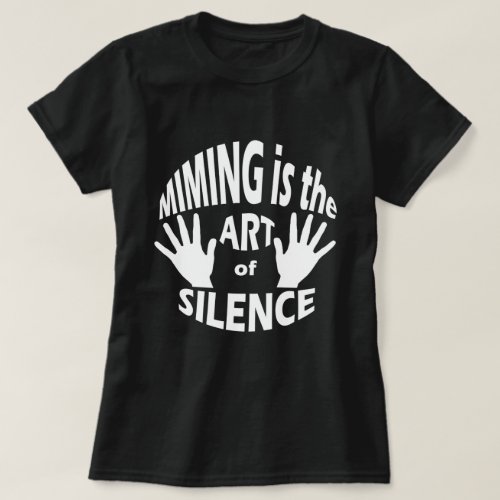 Mime Pantomime Art of Silence Black Ladies T_Shirt