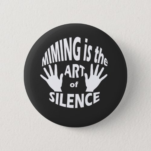 Mime Pantomime Art of Silence Button