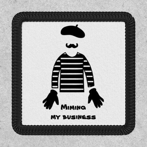 Mime Pantomime Miming My Business Patch