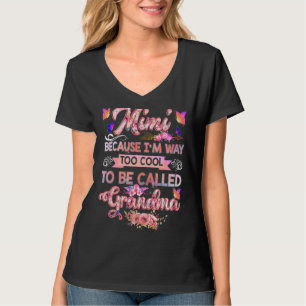 Mimi Because I'm Too Cool To Be Called Grandma Mot T-Shirt