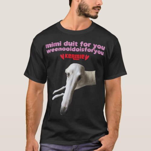 mimi duit for you meme dog T_Shirt
