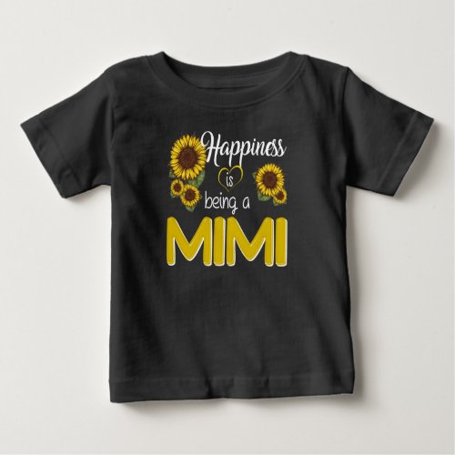 Mimi Gift  Happiness Is Being A MiMi Sunflower Baby T_Shirt