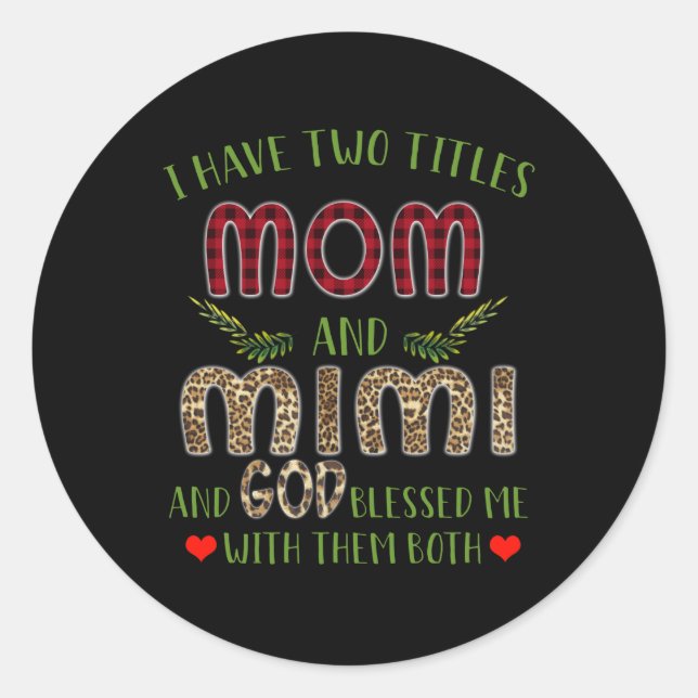 Mimi Gift | I Have Two Titles Mom And Mimi Classic Round Sticker (Front)