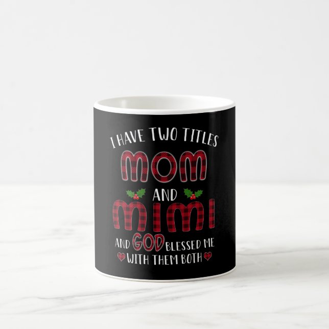 Mimi Gift | I Have Two Titles Mom And Mimi Coffee Mug (Center)