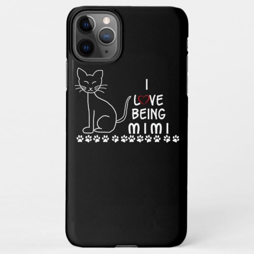 Mimi Gift  I Love Being Mimi Cat Lovely iPhone 11Pro Max Case