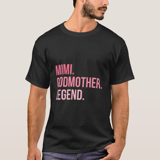 Mimi Godmother Legend Family Godmom T-Shirt (Front)