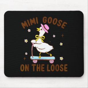Mimi Goose On The Loose Funny Birthday Matching Fa Mouse Pad