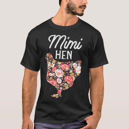 Mimi Hen Flowers Mothers Day Farm Chicken Grandma T_Shirt
