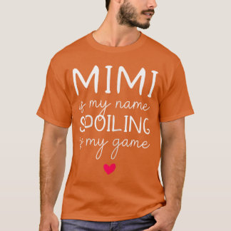 Mimi Is My Name Spoiling Is My Game Funny retro T-Shirt