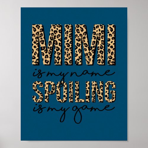 Mimi Is My Name Spoiling Is My Game Meaningful Poster