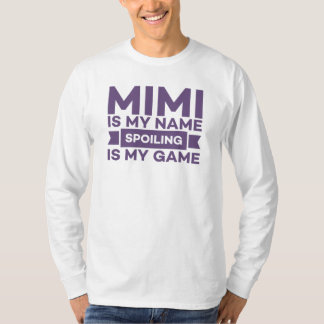 Mimi is my name spoiling is my game T-Shirt