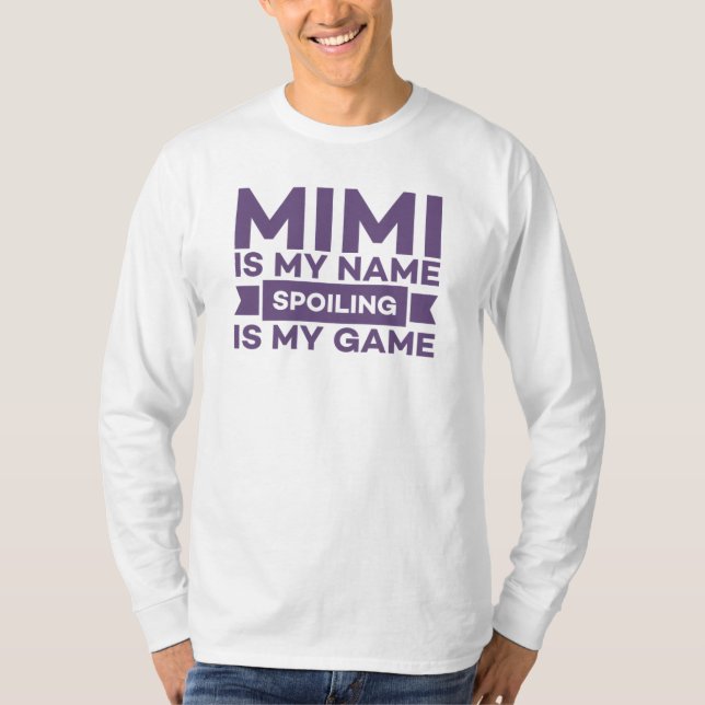 Mimi is my name spoiling is my game  T-Shirt (Front)