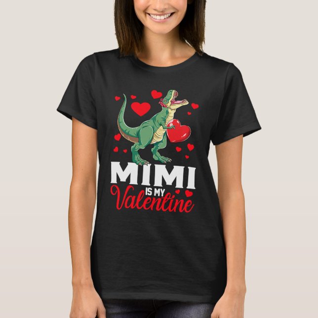 Mimi Is My Valentine rex Saurus Happy Valentines D T-Shirt (Front)