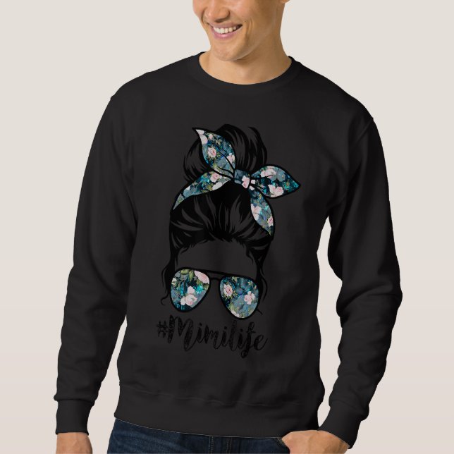 Mimi Life Messy Hair Bun Women Mother's Day Sweatshirt (Front)