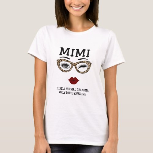 Mimi Like A Normal Grandma Only More Awesome Eyes  T_Shirt